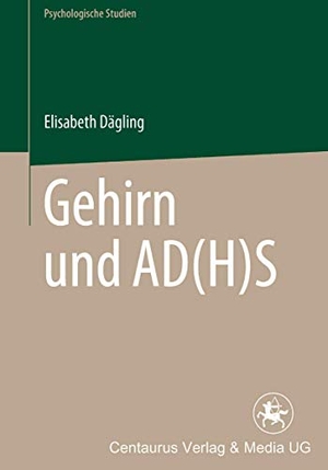 Dägling, Elisabeth. Gehirn und AD(H)S. Centaurus Verlag & Media, 2015.