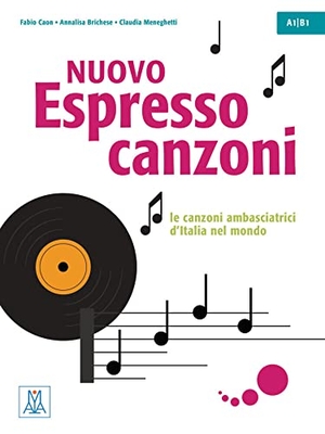 Caon, Fabio / Brichese, Annalisa et al. Nuovo Espresso 1 -3 einsprachige Ausgabe - canzoni - le canzoni ambasciatrici d'Italia nel mondo / Übungsbuch mit Lehrerhinweisen und Lösungen. Hueber Verlag GmbH, 2019.