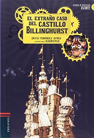 Fernández Sifrés, David. El extraño caso del castillo Billinghurst. Editorial Luis Vives (Edelvives), 2018.