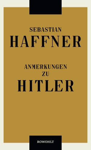 Haffner, Sebastian. Anmerkungen zu Hitler. Rowohlt Verlag GmbH, 2019.