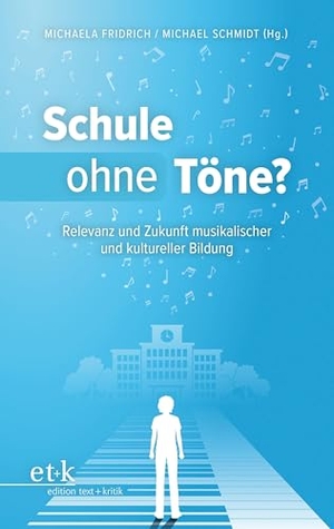 Fridrich, Michaela / Michael Schmidt (Hrsg.). Schule ohne Töne? - Relevanz und Zukunft musikalischer und kultureller Bildung. Edition Text + Kritik, 2026.