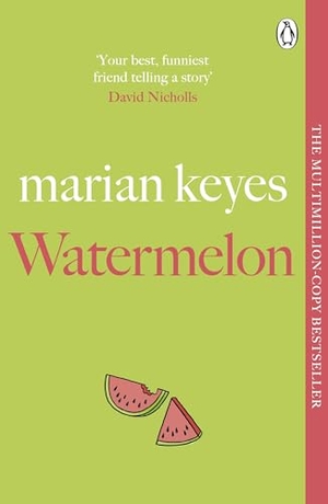 Keyes, Marian. Watermelon - 30th Anniversary ed.. Penguin Books Ltd (UK), 2025.