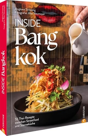 Sirisaeng, Angkana. Inside Bangkok - 55 Thai-Rezepte zwischen Streetfood und Sterneküche. Christian Verlag GmbH, 2025.