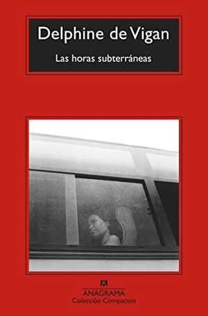 De Vigan, Delphine. Horas Subterraneas, Las. Editorial Anagrama, 2023.