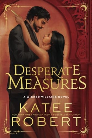 Robert, Katee. Desperate Measures (Standard Edition). Sourcebooks, 2024.