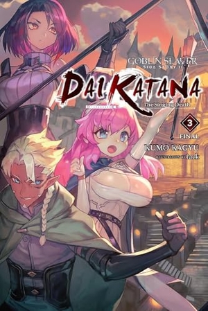 Steinbach, Kevin / Kagyu, Kumo et al. Goblin Slayer Side Story II - Dai Katana, Vol. 3 (light novel). Yen Press, 2024.