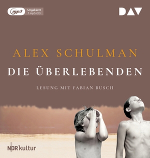 Schulman, Alex. Die Überlebenden - Ungekürzte Lesung mit Fabian Busch. Audio Verlag Der GmbH, 2021.