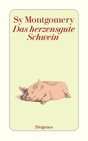 Montgomery, Sy. Das herzensgute Schwein. Diogenes Verlag AG, 2020.