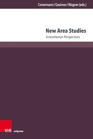 Conermann, Stephan / Zaur Gasimov et al (Hrsg.). New Area Studies - Transottoman Perspectives. V & R Unipress GmbH, 2026.