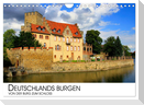 Deutschlands Burgen - Von der Burg zum Schloss (Wandkalender 2025 DIN A4 quer), CALVENDO Monatskalender