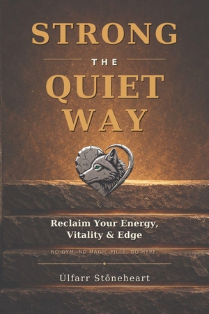 St&. Strong the Quiet Way - Reclaim Your Energy, Vitality & Edge. Amazon Digital Services LLC - Kdp, 2026.