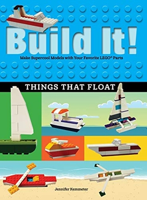 Kemmeter, Jennifer. Build It! Things That Float - Make Supercool Models with Your Favorite LEGO® Parts. Graphic Arts Books, 2017.