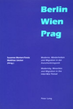 Uecker, Matthias / Susanne Marten-Finnis (Hrsg.). Berlin ¿ Wien ¿ Prag - Moderne, Minderheiten und Migration in der Zwischenkriegszeit- Modernity, Minorities and Migration in the Inter-War Period. Peter Lang, 2001.