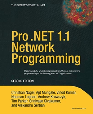 Serban, Alexandru / Mungale, Ajit et al. Pro .Net 1.1 Network Programming. Apress, 2004.