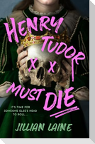 Henry Tudor Must Die