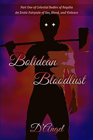 D'Angel. Bolidean Bloodlust. Independently Published, 2018.