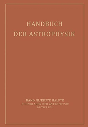 Milne, E. A. / Pannekoek, A. et al. Handbuch der Astrophysik - Band III / Erste Hälfte Grundlagen der Astrophysik Dritter Teil. Springer Berlin Heidelberg, 1930.