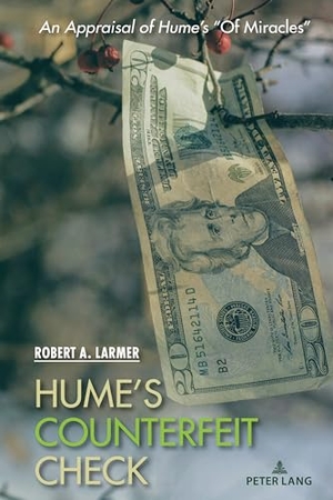 Larmer, Robert A.. Hume's Counterfeit Check - An Appraisal of Hume's "Of Miracles". Peter Lang, 2025.
