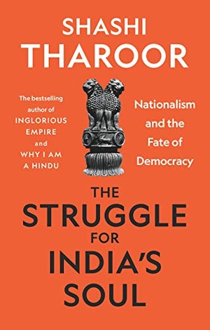Tharoor, Shashi. The Struggle for India's Soul - Nationalism and the Fate of Democracy. C Hurst & Co Publishers Ltd, 2021.