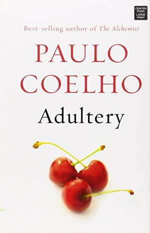 Coelho, Paulo. Adultery. Center Point, 2015.