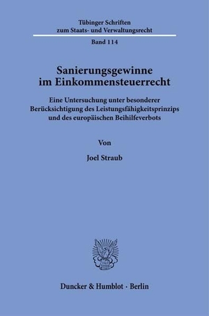 Straub, Joel. Sanierungsgewinne im Einkommensteuerrecht - Eine Untersuchung unter besonderer Berücksichtigung des Leistungsfähigkeitsprinzips und des europäischen Beihilfeverbots. Duncker & Humblot GmbH, 2025.