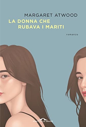 Atwood, Margaret. La donna che rubava i mariti. Ponte alle Grazie, 2023.