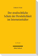 Der strafrechtliche Schutz der Persönlichkeit im Internetzeitalter