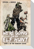 We're Going on an Elf Hunt