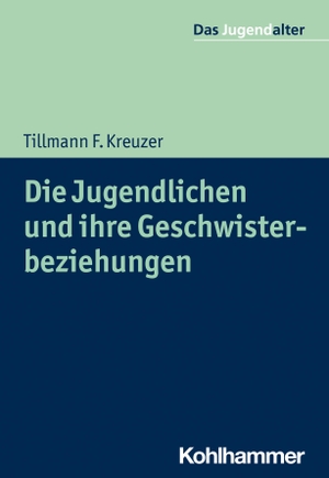 Tillmann F. Kreuzer / Rolf Göppel. Die Jugendlichen und ihre Geschwisterbeziehungen. Kohlhammer, 2019.