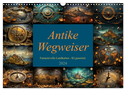 Antike Wegweiser (Wandkalender 2024 DIN A3 quer), CALVENDO Monatskalender