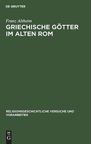 Altheim, Franz. Griechische Götter im alten Rom. De Gruyter, 1930.