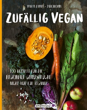 Dymek, Marta. Zufällig vegan - 100 Rezepte für die regionale Gemüseküche - nicht nur für Veganer. smarticular Verlag, 2019.