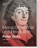 Menschenrechte und Revolution - Peter Ochs (1752-1821)
