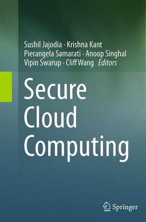 Jajodia, Sushil / Krishna Kant et al (Hrsg.). Secure Cloud Computing. Springer New York, 2016.