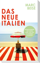 Das neue Italien. Beobachtungen aus einem Land, das wir zu kennen glaubten