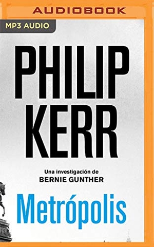 Kerr, Philip. Metrópolis (Narración En Castellano) (Spanish Edition). Brilliance Audio, 2021.