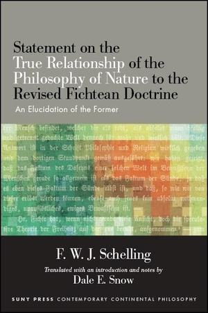 Schelling, F. W. J.. Statement on the True Relationship of the Philosophy of Nature to the Revised Fichtean Doctrine - An Elucidation of the Former. State University of New York Press, 2018.