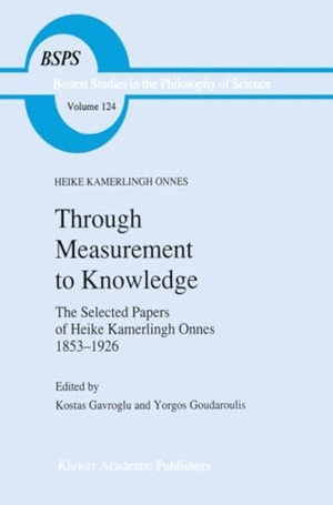 Onnes, Heike Kamerlingh. Through Measurement to Knowledge - The Selected Papers of Heike Kamerlingh Onnes 1853¿1926. Springer Netherlands, 2011.