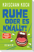 Ruhe oder es knallt!