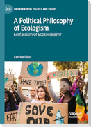 A Political Philosophy of Ecologism