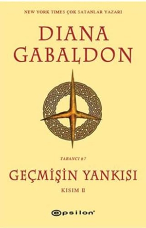 Gabaldon, Diana. Gecmisin Yankisi - Yabanci 7 Kisim 2. Epsilon Yayinevi, 2024.