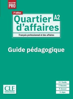 Quartier d'affaires A2, 2e édition. Guide pédagogique - Français professionnel et des affaires. Guide pédagogique. Klett Sprachen GmbH, 2025.