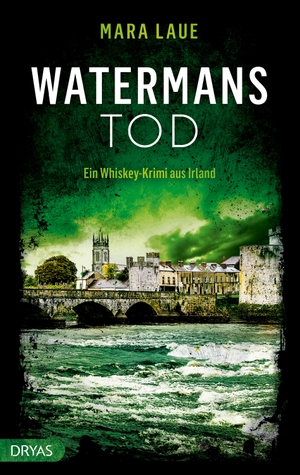 Laue, Mara. Watermans Tod - Ein Whiskey-Krimi aus Irland. Dryas Verlag, 2024.