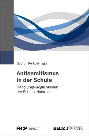 Perko, Gudrun (Hrsg.). Antisemitismus in der Schule - Handlungsmöglichkeiten der Schulsozialarbeit. Juventa Verlag GmbH, 2020.
