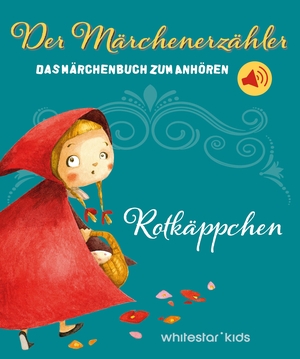 Rotkäppchen - Der Märchenerzähler Das Märchenbuch zum Anhören. White Star Verlag, 2025.