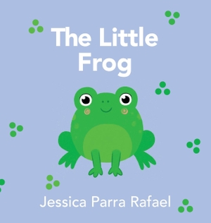 Rafael, Jessica Parra. The Little Frog. Palmetto Publishing, 2021.