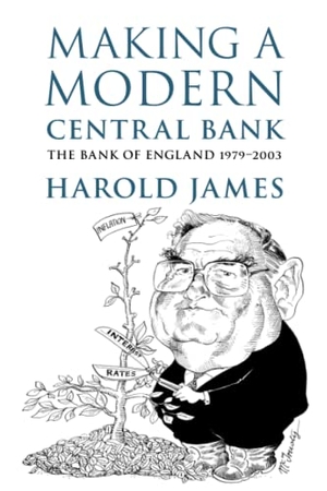 James, Harold. Making a Modern Central Bank - The Bank of England 1979-2003. Cambridge University Press, 2020.