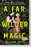 A Far Wilder Magic