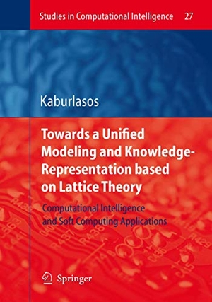 Kaburlasos, Vassilis G.. Towards a Unified Modeling and Knowledge-Representation based on Lattice Theory - Computational Intelligence and Soft Computing Applications. Springer Berlin Heidelberg, 2010.