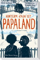 Hinterm Zaun ist Papaland